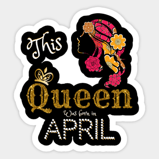 This Queen Was Born In April, Black Girl Birthday Sticker